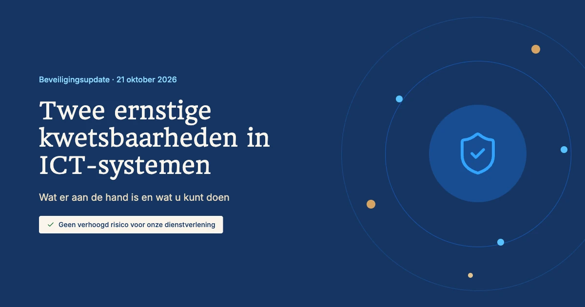 Twee ernstige kwetsbaarheden in ICT-systemen: wat er aan de hand is en wat u kunt doen